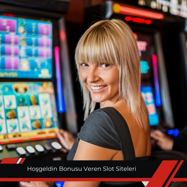 Hoşgeldin Bonusu Veren Slot Siteleri
