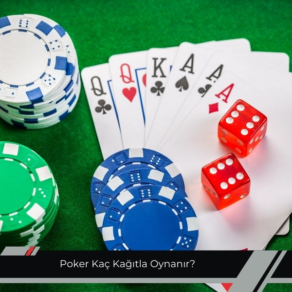 Poker Kaç Kağıtla Oynanır 