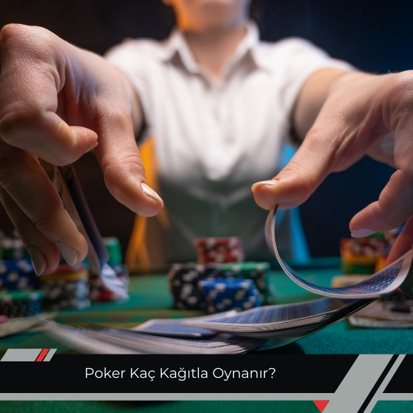 Poker Kaç Kağıtla Oynanır 