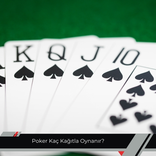 Poker Kaç Kağıtla Oynanır 